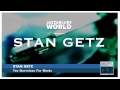 Stan Getz - Too Marvelous For Words