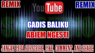 Download lagu Karaoke Remix KN7000 Tanpa Vokal | Gadis Baliku - Abiem Ngesti HD mp3