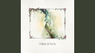 I'll Never Let You Go