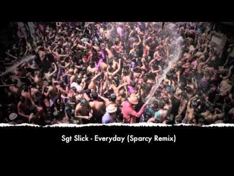 Sgt Slick - Everyday (Sparcy Remix)