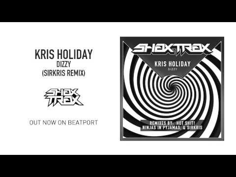 Kris Holiday "Dizzy" (sirKris Remix) [SHAX TRAX]