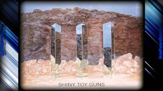 Shiny Toy Guns - Somewhere To Hide