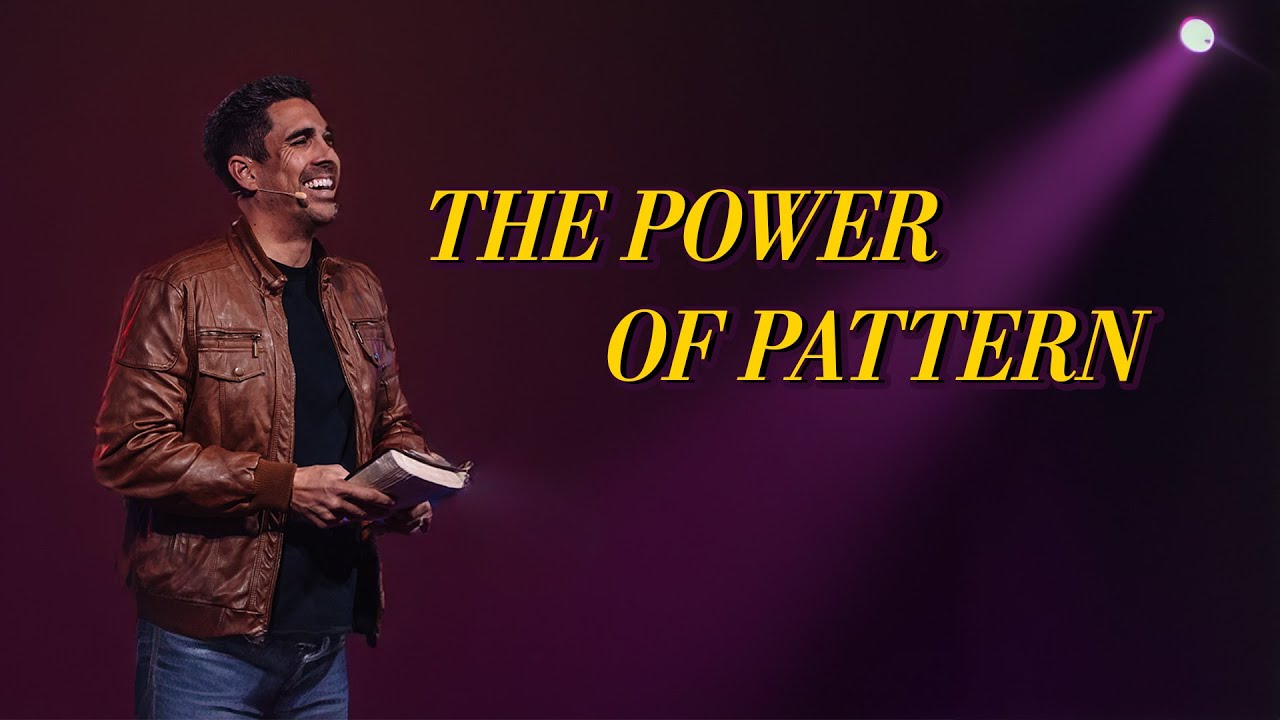 The Power of Pattern // Pastor Nick Dalton