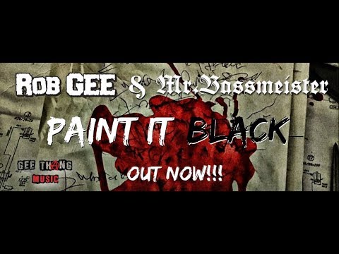 Rob GEE & Mr. Bassmeister "Paint It Black" (Official Video Clip)