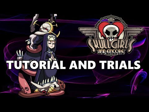 Skullgirls 2nd Encore - Double Tutorial/Trials