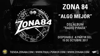 ZONA 84 - Algo Mejor (del Album 