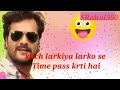 Ladkiya Ladko Se Time Pass Karti Hai