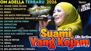 Download lagu SUAMI YANG KEJAM - LILIN HERLINA - OM ADELLA FULL ALBUM TERBARU 2026 mp3