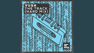 Vush - The Track (Hard Mix) video