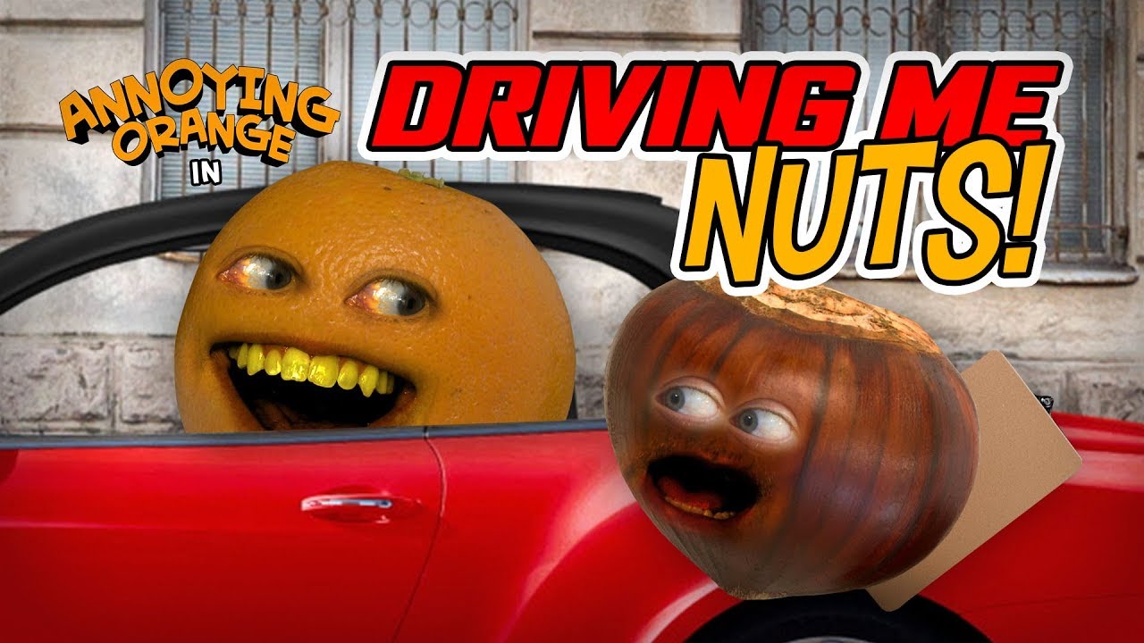 Annoying Orange - Driving Me Nuts!