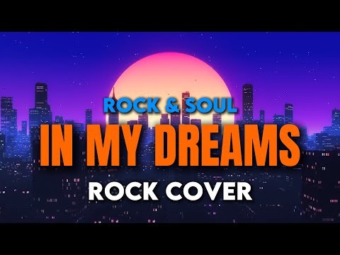 In My Dreams - Rock & Soul (Rock Cover)