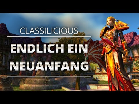 Classilicious - Talk: Endlich ein Neuanfang | World of Warcraft