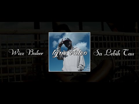 Wizz Baker - Sa Lebih Tau (Official Lyric Video)