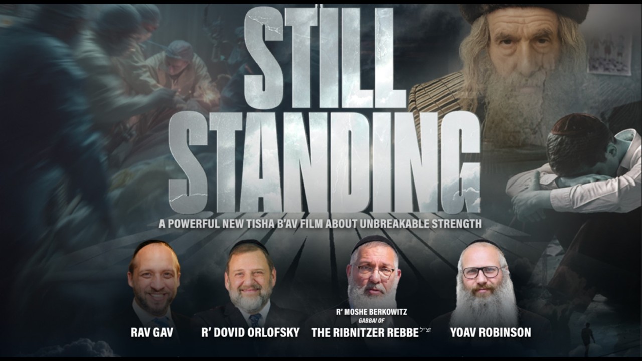 STILL STANDING: Experience the Tisha B’Av Film of the Year.