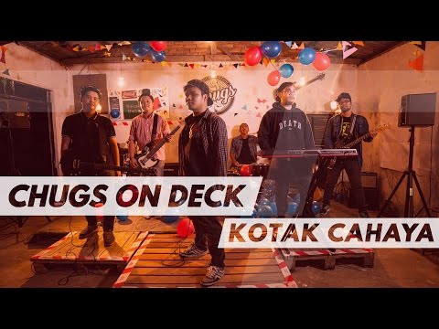 Chugs On Deck -  Kotak Cahaya [Official Music Video]