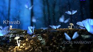 Khwab | Junoon | Urdu | Vocal Harmony