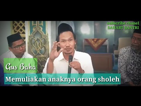 Gus baha " inilah dasar memuliakan anak yatim dan anak orang sholeh-SAHABAT SANTRI
