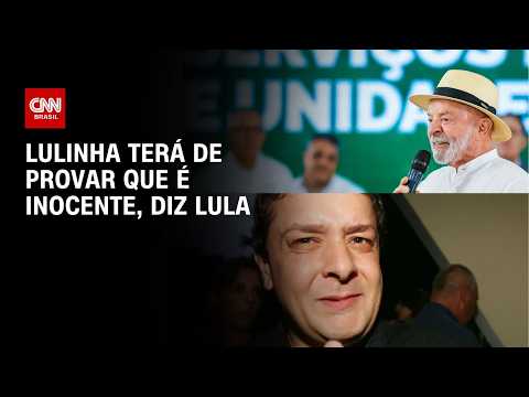 Lula: Lulinha terá de provar que é inocente como eu provei | BASTIDORES CNN