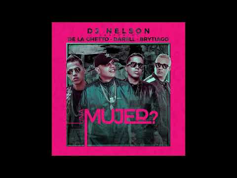 DJ Nelson - Darell - Brytiago - De La Ghetto - Una Mujer [Official]