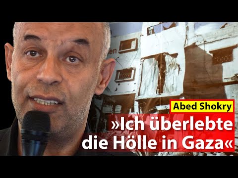 Abed Shokry: "Ich überlebte die Hölle in Gaza"