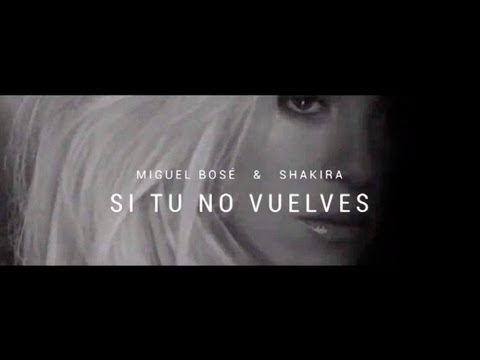 Miguel Bosé ft  Shakira - Si tu no vuelves (Con letra)