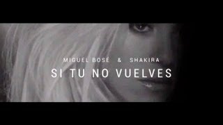 Miguel Bosé ft  Shakira - Si tu no vuelves (Con letra)