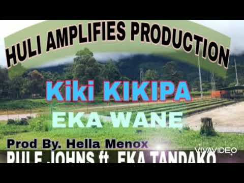 KIKI KIKIPA EKA WANE- PULE JOHNS FT.EKA TADAKO(Prod By Hella Menox)🎵🎤🔥