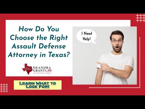How Do You Choose the Right Assault Defense Attorney in Texas? Learn What to Look For!