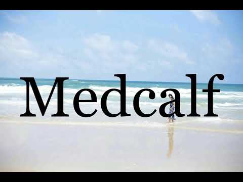 How To Pronounce Medcalf🌈🌈🌈🌈🌈🌈Pronunciation Of Medcalf