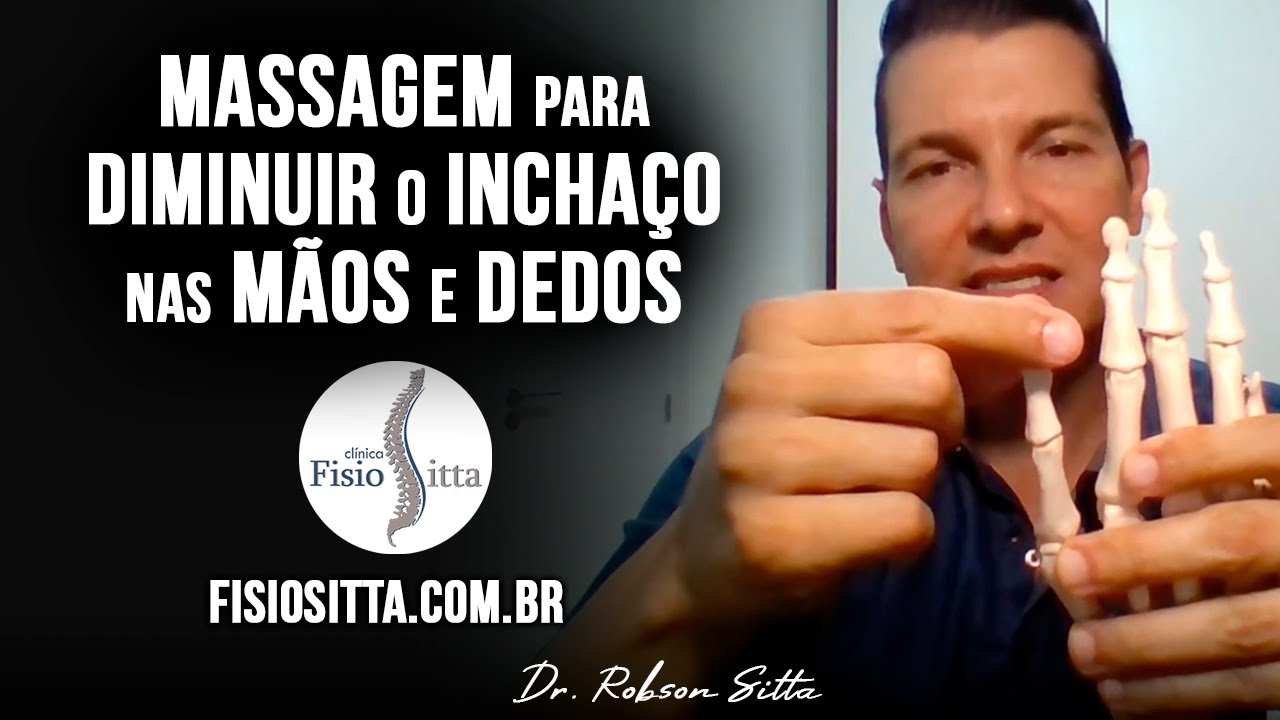 INCHAÇO MÃOS e DEDOS MASSAGEM RETRÓGRADA DIMINUIÇÃO do EDEMA Clínica de Fisioterapia Dr Robson Sitta