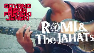 Download lagu ROMI & The JAHAT's - FRENGKI JENGKI Goyang Byson ( Gitar Cover ) mp3 Download lagu ROMI & The JAHAT's - FRENGKI JENGKI Goyang Byson ( Gitar Cover ) mp3