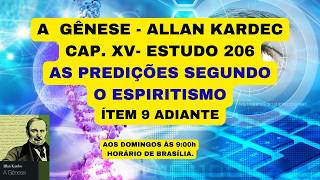 A  GÊNESE - ALLAN KARDECCAP. XV- ESTUDO 206 AS PREDIÇÕES SEGUNDOO ESPIRITISMO ÍTEM 9 ADIANTE