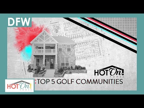 Top 5 Golf Communities in Dallas Fort Worth