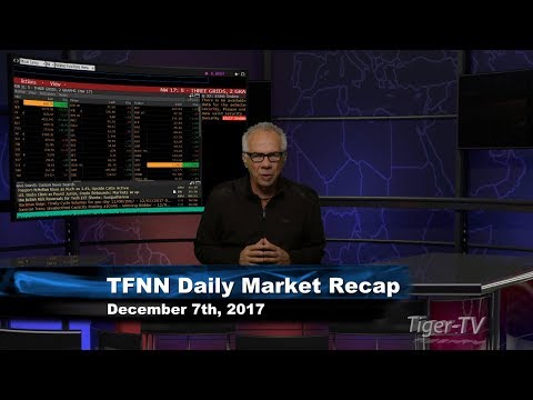 December 7th Daily Stock Market Recap by Tom O'Brien on TFNN