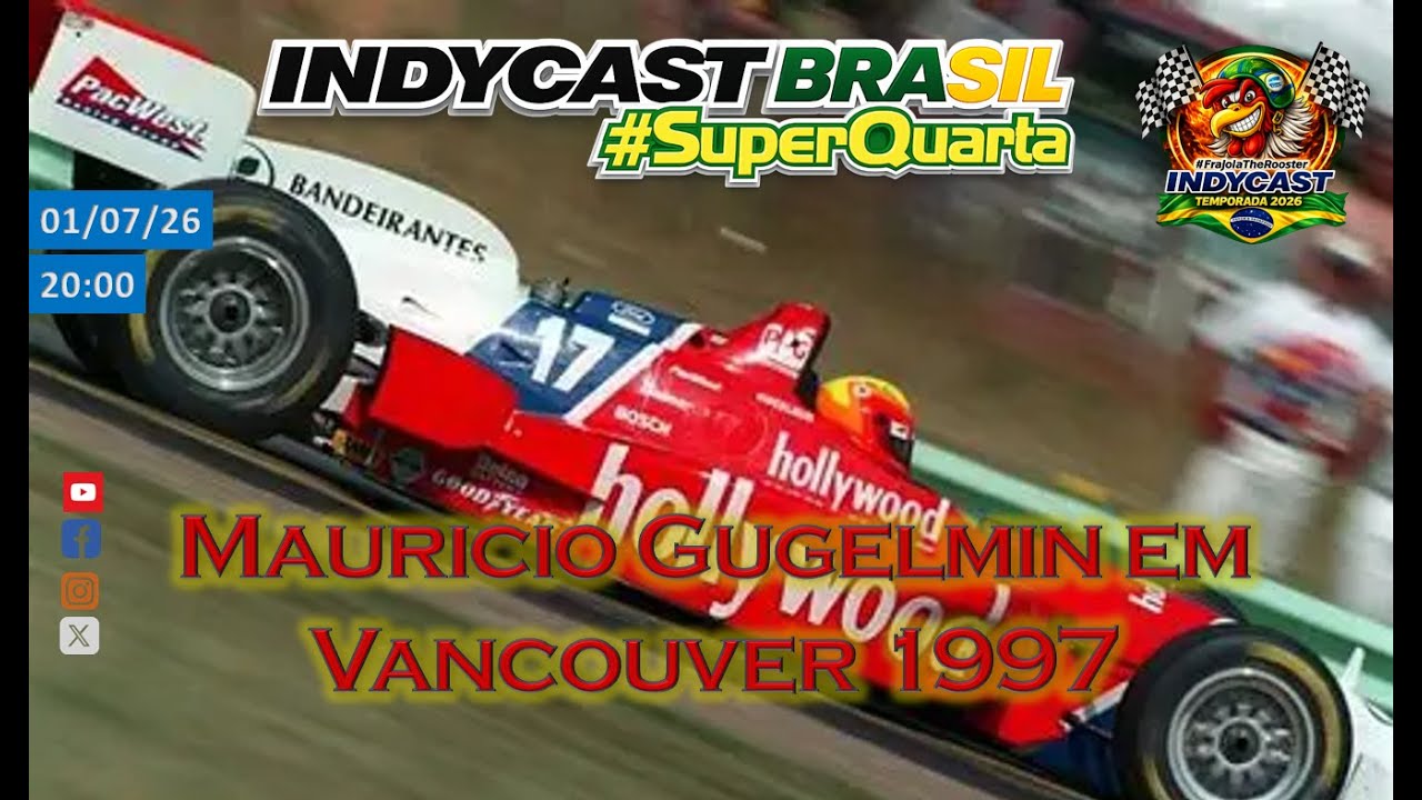IndyCast Brasil #SuperQuarta #Vancouver #CART #1997 - o Debut de Mauricio Gugelmin