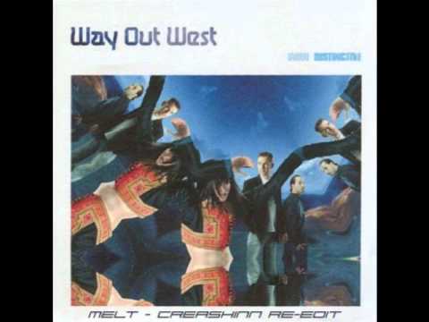 Way Out West - Melt (Creashinn Re-Edit)