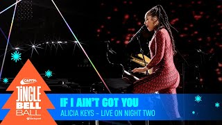 Alicia Keys - If I Ain&#39;t Got You (Live at Capital&#39;s Jingle Bell Ball 2023, Night Two) | Capital