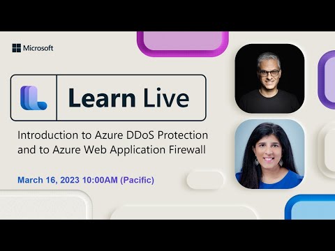 Learn Live - Introduction to Azure DDoS Protection and to Azure Web Application Firewall