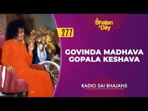 277 - Govinda Madhava Gopala Keshava | Radio Sai Bhajans