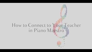 How to Connect to Your Teacher in Piano Maestro