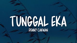 Download lagu Denny Caknan - Tunggal Eka (Lirik Lagu) mp3