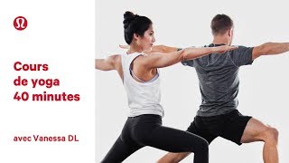 Cours de yoga 40 minutes avec Vanessa DL I lululemon
