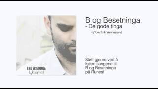 B og Besetninga - De Gode Tinga m/Tom Erik Vennesland