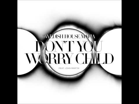 Don't You Worry Child by Swedish House Mafia Feat. John Martin