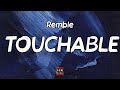 Remble Touchable Lyrics