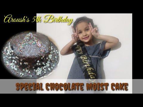 How to make Chocolate Moist Cake| Aroush's 5th Birthday | 08 May 2021 Lockdown Birthday Celebrations