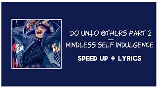 Mindless Self Indulgence - Do Unto Others Part 2 (speed up + lyrics)