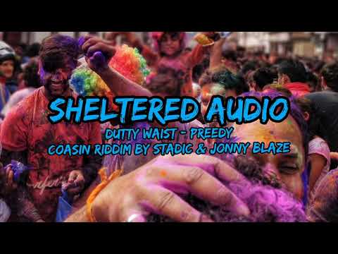 Dutty Waist - Preedy - Coasin Riddim by Stadic & Jonny Blaze - Soca 2022 - Sheltered Audio