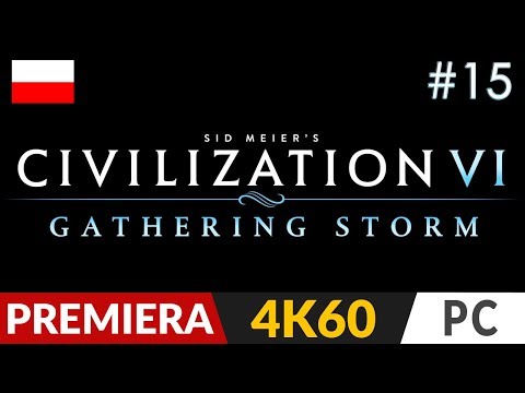 Civilization 6: Gathering Storm PL ⚡️ odc.15 (#15 DLC) 🌊 Cisza przed burzą...chyba!