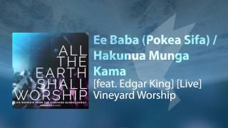 Ee Baba Pokea Sifa - Hakunua Munga Kama